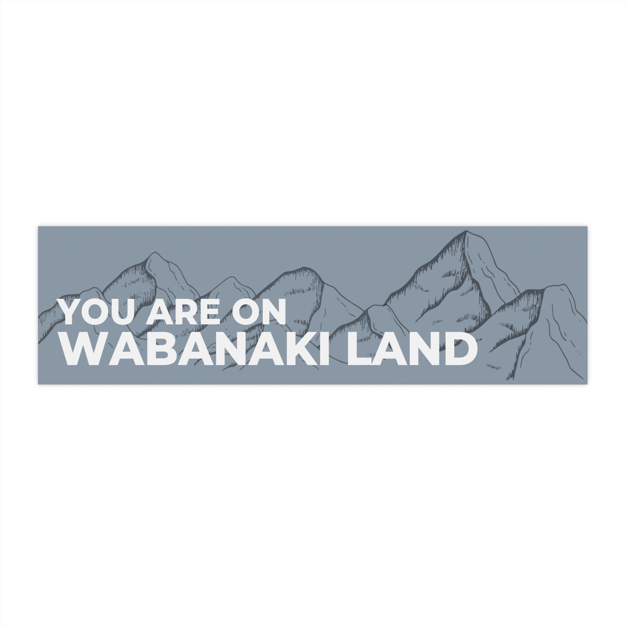 You Are on Wabanaki Land Bumper Sticker Wabanki Confederacy Etsy