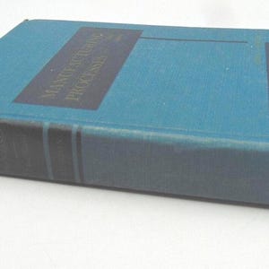 Herstellungsprozesse 3rd Ed. von Myron L. Begeman 1956 HK Text book
