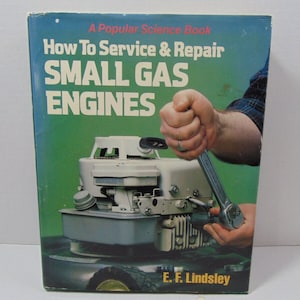 How to Service and Repair Small Gas Engines by EF Hinsley (1985 Popular Science)