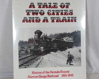 Una storia di due città e un treno - Browne, Nevada County Railroad - Libro NUOVO SIGILLATO