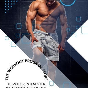 May include: A muscular man wearing grey shorts stands in front of a black and white geometric background. The text "THE WORKOUT PROGRAM STORE" is in a circle around the man. The text "8 WEEK SUMMER TRANSFORMATION PROGRAM" is below the man.