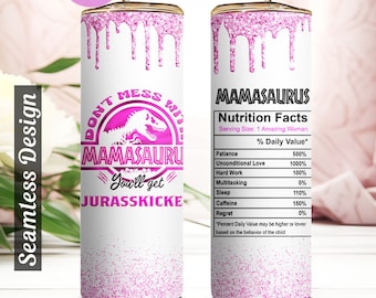 Mamasaurus tumbler wrap Mom Birthday Gifts Tumbler Happy Mothers Day Gift Idea for Best Mother 30 oz and 20oz tumbler sublimation design