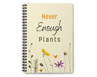 Never Enough Plants Notebook, Minimalist Spiral Journal, Floral Watercolor, Neutral Aesthetic, Flower Gardener Gift, Outdoor Plant Present