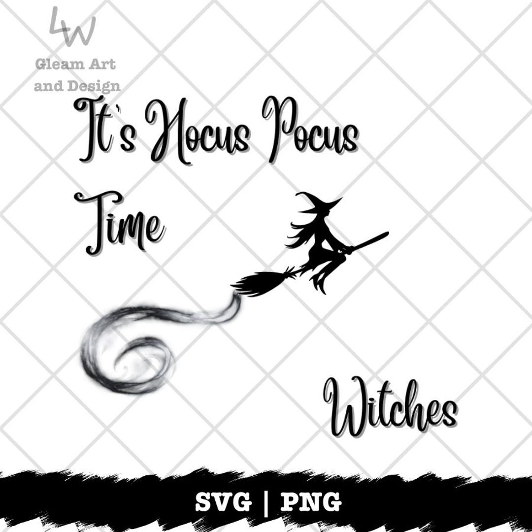 Its Hocus Pocus Time Witches SVG PNG, Witches Svg Png, Halloween Svg ...