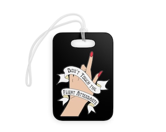 Don't Touch the Flight Attendants - Light Luggage Tags