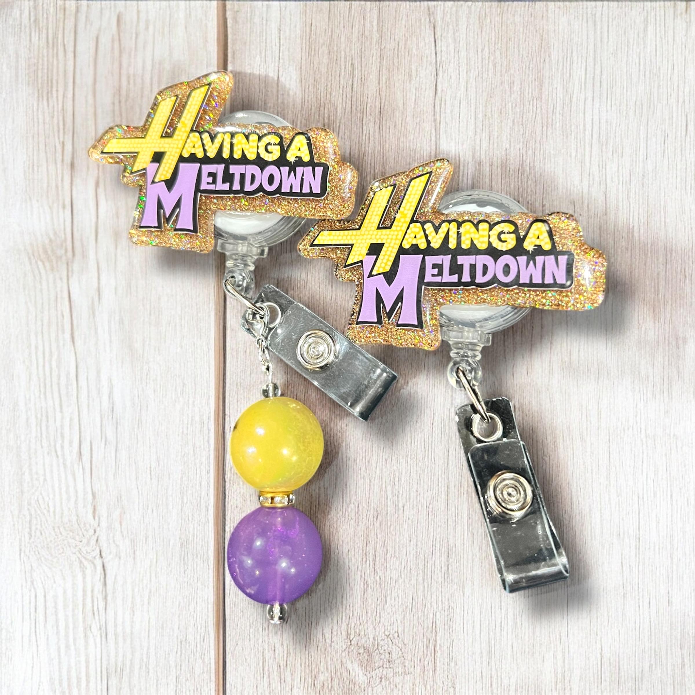 Having a Meltdown Funny Badge Reel | 2000s inspired Badge Reel | Pacu Nurse Badge Reel| ICU Nurse Badge Reel| Med Surg Funny Badge Reel