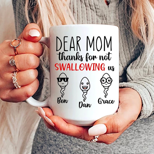 Funny Mothers Day Gift, Personalized Sperm Mug for Mom, Custom Mug for Mom, Thanks For Not Swallowing Us. Mothers Day Funny Coffee Cup