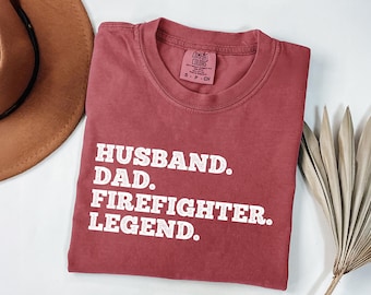 Comfort Colors Firefighter Dad Shirt: Husband Dad Legend Tee