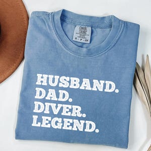 Comfort Colors® Diver Dad Shirt, Father&#39;s Day Gift for Diver, Husband Dad Diver Legend Shirt, Scuba Diving Dad Shirt, Gift for Diver