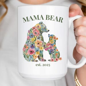 Mama Bear Floral Mug, Mama Bear Mother&#39;s Day Gifts, Mama Bear Coffee Cup. Mama Bear Birthday Gifts for Mom, New Mom Cup