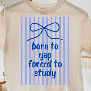 Born to Yap Forced to Study PNG SVG, Sarcastic Quote Design (Digital Download)