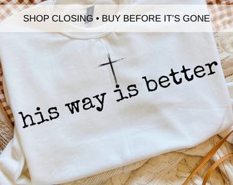 Sein Weg ist besser (PNG, SVG), Christliches Jesus-SVG, Minimalistisches T-Shirt als Geschenk zum christlichen Glauben, Digitaler Download für Sublimation (PNG, SVG, Cricut)