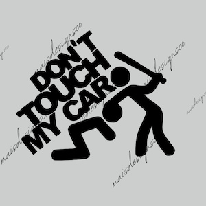 Non toccare la mia auto, SVG / Divertente decalcomania / File SVG stampabile / Disegni di tshirt / File Svg per Cricut / Disegni di magliette / Accessori per auto