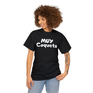 Unisex T-shirt - 100% Airlume combed and ringspun cotton, Coqueta, Mujer, Muy coqueta image 1