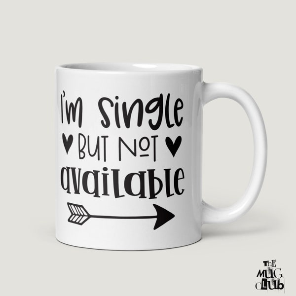 Ich bin Single aber nicht verfügbar Tasse | Lustiges Geschenk für unabhängige Seelen | Witzige Kaffeetasse