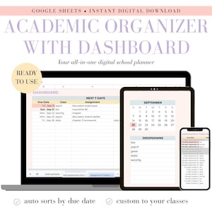 May include: Digital academic organizer with dashboard displayed on a laptop, tablet, and smartphone. The screens show a calendar, assignment list, and class dropdowns. Text includes "Ready to Use" and "auto sorts by due date."