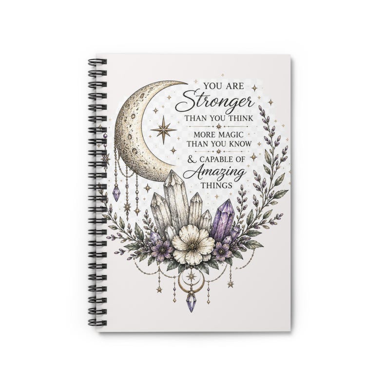 You Are Stronger Moon Crystal Floral Spiral Notebook | Ruled image 1
