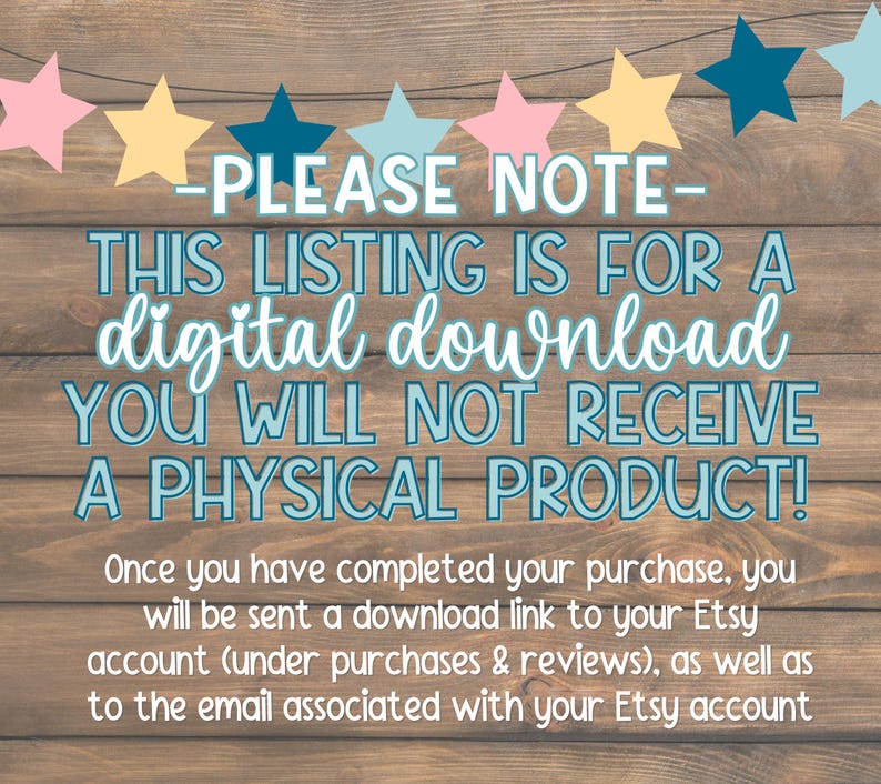 Pode incluir: Um aviso de download digital com um fundo de madeira e uma corda de estrelas rosa, amarelo e azul. O texto diz: -OBSERVE- ESTA LISTAGEM &Eacute; PARA UM download digital VOC&Ecirc; N&Atilde;O RECEBER&Aacute; UM PRODUTO F&Iacute;SICO! Depois de concluir sua compra, voc&ecirc; receber&aacute; um link de download para sua conta Etsy (em compras e avalia&ccedil;&otilde;es), bem como para o e-mail associado &agrave; sua conta Etsy.
