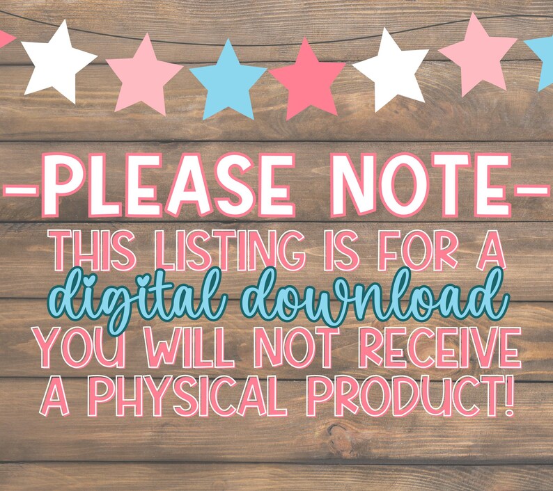 May include: A digital download notice with a wooden background and a string of stars in pink, blue, and white. The text reads: -PLEASE NOTE- THIS LISTING IS FOR A digital download YOU WILL NOT RECEIVE A PHYSICAL PRODUCT!