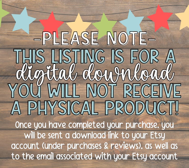 May include: A wooden background with text that reads "PLEASE NOTE - THIS LISTING IS FOR A digital download YOU WILL NOT RECEIVE A PHYSICAL PRODUCT!". Colourful star-shaped decorations are strung across the top.