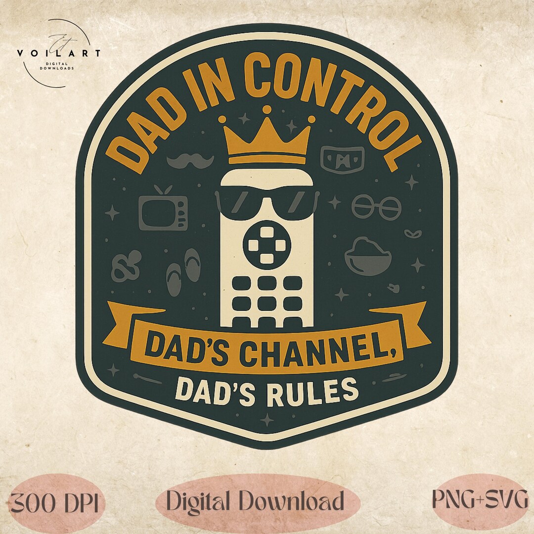 Dad in Control,dad Channel, Dad Rules PNG – Funny First Time Dad Gift ...