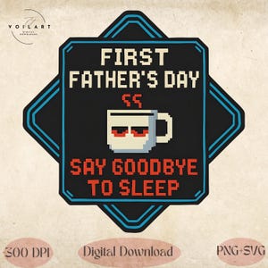 Say Goodbye To Sleep PNG – grappig cadeau voor de eerste keer vader van vrouw, kinderen of baby – Vaderdag-clipart voor sublimatie en T-shirts – digitaal