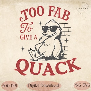 Duck SVG PNG Too Fab to Give a Quack Bundle – Funny Duck Shirt Design, 15 kleurvarianten, retro sarcastische dieren clipart, digitale download