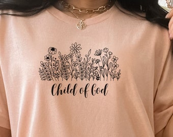 Child of God Shirt Christian T-Shirt Religious Shirt Bible Verse Shirt Encouraging Shirt Inspirational Shirt Faith Shirt Floral Shirt women