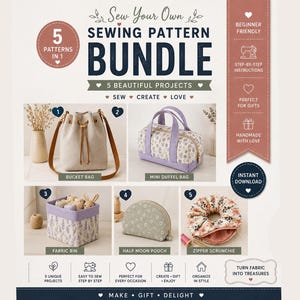May include: A sewing pattern bundle featuring five projects: a beige bucket bag, a floral mini duffel bag, a lavender fabric bin, a half-moon pouch, and a floral zipper scrunchie. The text reads Sew Your Own Sewing Pattern Bundle 5 Patterns In 1.