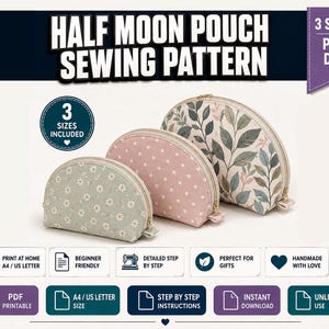 May include: Three half moon pouches in different sizes and patterns. The smallest is sage green with white daisies, the middle is dusty pink with white polka dots, and the largest features a botanical leaf print. Text reads HALF MOON POUCH SEWING PATTERN.
