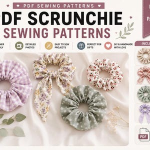 May include: A digital PDF sewing pattern for four scrunchie styles, including a lavender gingham, a floral print with long tails, a cherry print, and a sage green polka dot scrunchie. The graphic displays text including PDF SCRUNCHIE SEWING PATTERNS.