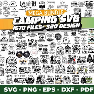 May include: A bundle of camping-themed SVG files, featuring 1570 files and 320 designs. The designs include camping phrases, illustrations of tents, campfires, and outdoor adventure elements. The image includes the file types: SVG, PNG, EPS, DXF, and PDF.