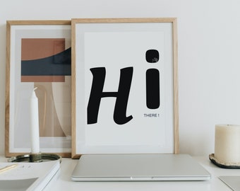 hi wall art,hi sign,hi poster,typography print,home wall decor,monochrome decor,aesthetic home decor,quote wall art,digital wall art