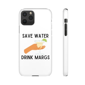 Save water, drink margs Phone Case