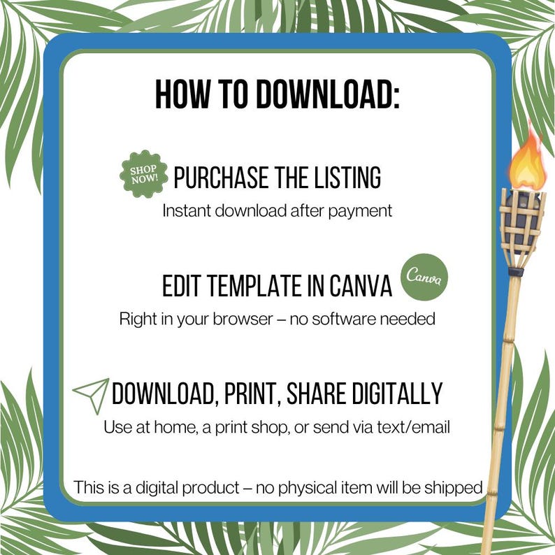 May include: A digital product download guide with a blue border and tropical leaf background. The text reads "How to Download: Purchase the Listing, Edit Template in Canva, Download, Print, Share Digitally." A tiki torch graphic is on the right.