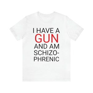 Funny tshirt funny meme shirt, mens shirt gift, schizophrenic meme t-shirt gift