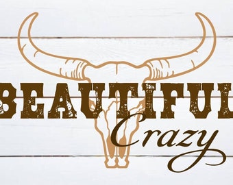 Beautiful Crazy  | SVG | PNG | Cowboy | Cowgirl | Combs |