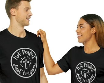 Not Perfect Just Forgiven t-shirt, Christian shirt, Women's T-shirt, Men's T-shirt, Christian Tee,Plus Sizes, Unisex Jersey Short Sleeve Tee