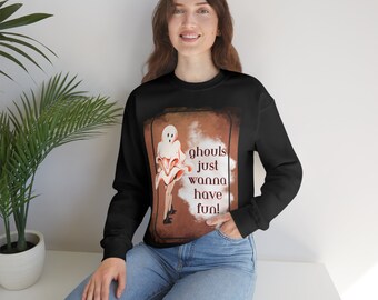 Ghouls just wanna have fun, Halloween sweatshirt, Funny Halloween, Halloween sweatshirt plus size, Unisex Heavy Blend Crewneck Sweatshirt