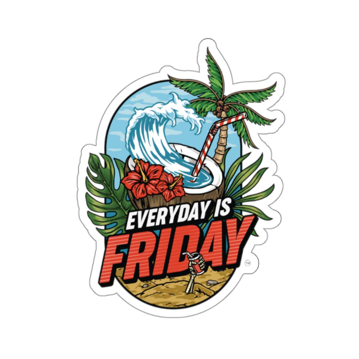 Everyday is Friday *sticker*!!!(transparent or Not) Gift for Family and ...