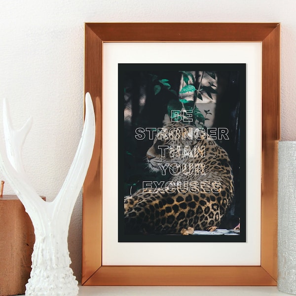 DIGITAL DOWNLOAD, Be Stronger Than Your Excuses Motivational Printable Download, Leopard Photography Printable Quotes Typography Wall Decor