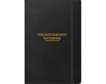 Cinematography Hardcover Notebook: Film Student Gift, Filmmaking, Film Gift, Filmmaker Gift