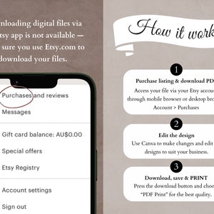 May include: A screenshot of the Etsy app showing the menu options for Purchases and reviews, Messages, Gift card balance, Special offers, Etsy Registry, Account settings, and Sign out. The text "Downloading digital files via the Etsy app is not available - Make sure you use Etsy.com to download your files." is displayed at the top of the image. On the right side of the image, a white banner with the text "How it works" is displayed. Below the banner, three steps are listed: 1. Purchase listing & download PDF, 2. Edit the design, and 3. Download, save & PRINT.