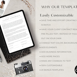 May include: A digital tablet displaying a client contract template with the text "CLIENT CONTRACT" in black text on a white background. The tablet is lying on a black and gold surface. The text "WHY OUR TEMPLATES?" is in black text on a white background. Below the text are bullet points listing the benefits of using the templates, including "Easily Customizable", "Save time and effort creating from scratch", "Have your client contract ready with pre-filled text", "Change text colour, background & font", "Add elements", "Add business information", "Add more pages", "Make any changes to text", "100% Customizable", and "2x Bonus Templates". The text "EDIT IN Canva" is in white text on a black background.