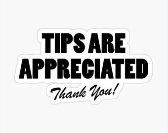 Tips Are Appreciated!!