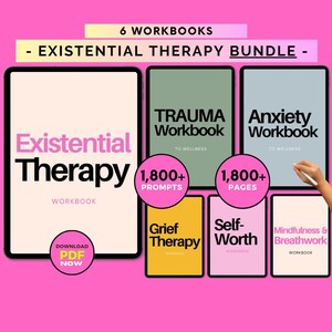 May include: A digital product bundle of six existential therapy workbooks. The workbooks are titled: Existential Therapy, Trauma Workbook, Anxiety Workbook, Grief Therapy, Self-Worth, and Mindfulness & Breathwork. Each workbook has a different color background and features the text "1,800+ Prompts" or "1,800+ Pages".