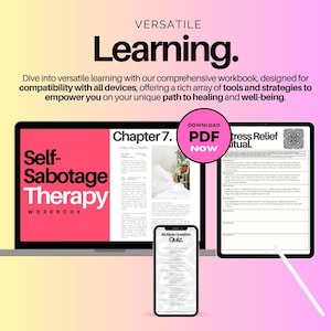 May include: A laptop computer displaying a pink and white workbook titled "Self-Sabotage Therapy Workbook". The workbook is open to Chapter 7. A tablet computer is displaying a worksheet titled "Stress Relief Ritual". A smartphone is displaying a quiz titled "Multiple Question Quiz".