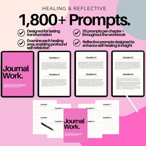 May include: A pink and white digital journal with the text "Journal Work."  The journal features 1,800+ prompts designed for lasting transformation and self-reflection.  The journal includes 35 prompts per chapter and throughout the workbook.