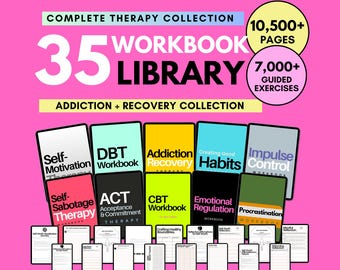 35 Addiction Recovery Library: CBT + DBT + Habits + ACT + Self Sabotage + Emotional Regulation Therapy Worksheets + Workbook Resources
