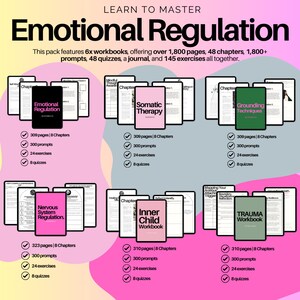 May include: Six workbooks designed to help with emotional regulation. Each workbook features a different focus, including emotional regulation, somatic therapy, grounding techniques, nervous system regulation, inner child work, and trauma. Each workbook includes 300+ pages, 8 chapters, 300 prompts, 24 exercises, and 8 quizzes.
